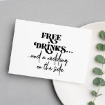 Free drinks funny modern typography wedding invitation<br><div class="desc">Simple black and white trendy bold typography wedding invitation with a funny "free drinks and a wedding on the side" script.</div>