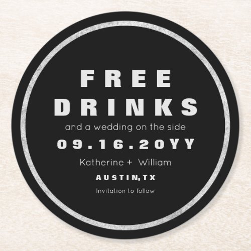 Free Drinks Funny Save The Date Silver and  Black Round Paper Coaster