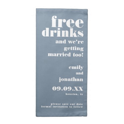 Free Drinks Getting Married Blue Save The Date Cloth Napkin