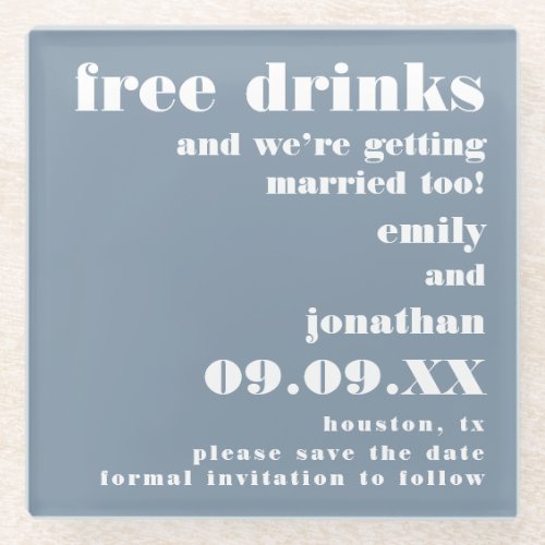 Free Drinks Getting Married Blue Save The Date Glass Coaster