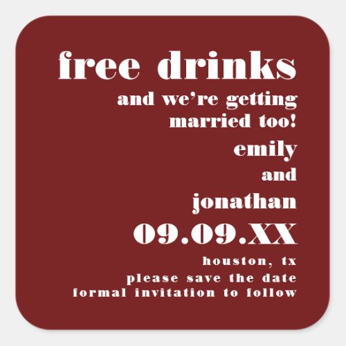 Free Drinks Getting Married Burgundy Save The Date Square Sticker