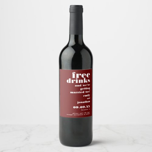Free Drinks Getting Married Burgundy Save The Date Wine Label