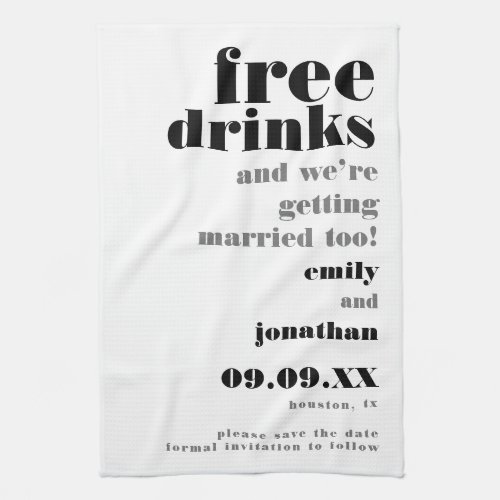 Free Drinks Getting Married Funny Save The Date Kitchen Towel