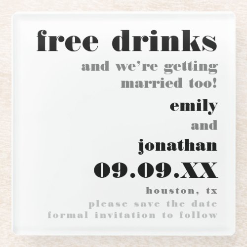 Free Drinks Getting Married White Save The Date Glass Coaster