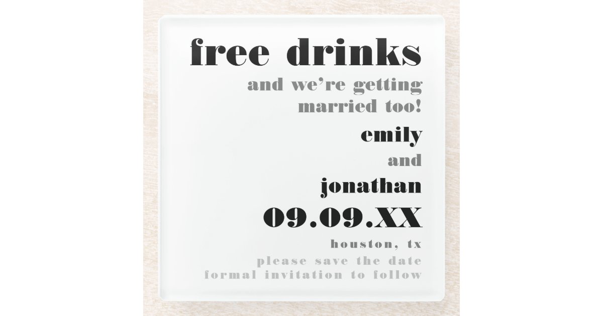 Free Drinks Getting Married White Save The Date Glass Coaster Zazzle Com