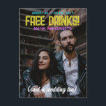 Free Drinks! Neon Fonts Wedding Save the Date Announcement Postcard<br><div class="desc">Cool and modern typography save the date postcard printed with a large photo of the happy couple. Free drinks! is written across the top in a cool font with that and the details in bright colors for a neon look,  and (and a wedding too) in a retro script.</div>