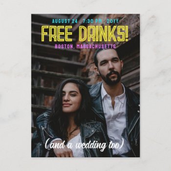 Free Drinks! Neon Fonts Wedding Save The Date Announcement Postcard by Paperpaperpaper at Zazzle