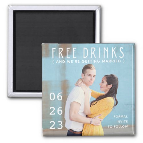 Free Drinks Photo Funny Wedding Save the Date Magnet