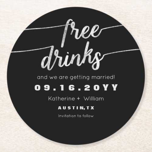 Free Drinks Save The Date Faux Silver Foil Script Round Paper Coaster