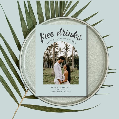 Free Drinks Saying I Do Arch Photo Beach Wedding Save The Date