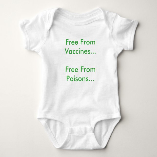 Free From Vaccines... Free From Poisons.. Baby Bodysuit (Front)