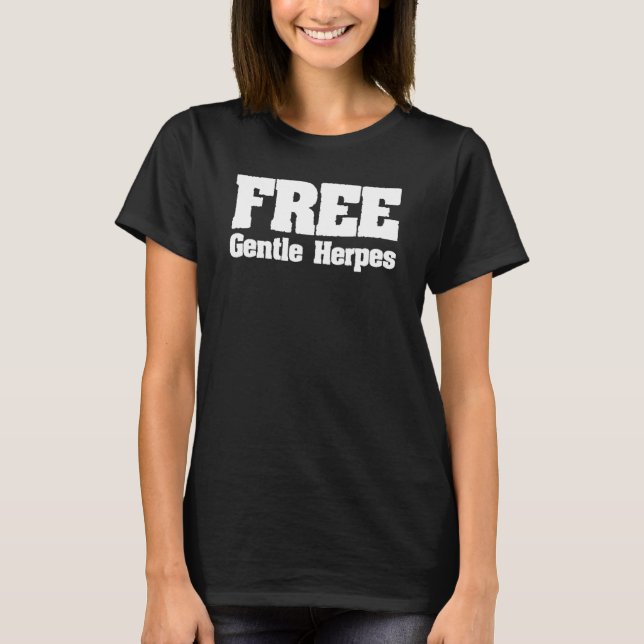 Free Gentle Herpes  Adult Humor T-Shirt (Front)