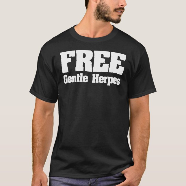 Free Gentle Herpes  Adult Humor T-Shirt (Front)