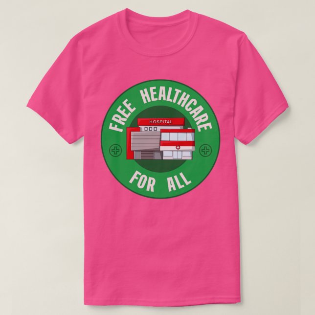 Free Healthcare For All T-Shirt (Design Front)