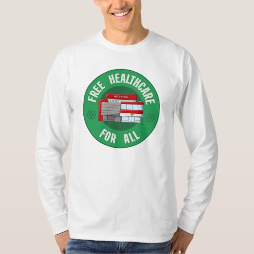 Free Healthcare For All T_Shirt