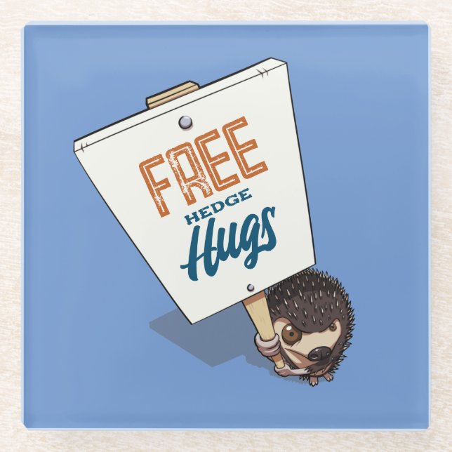 Free Hedge Hugs Funny Hedgehog Picket Sign Cartoon Glass Coaster (Front)