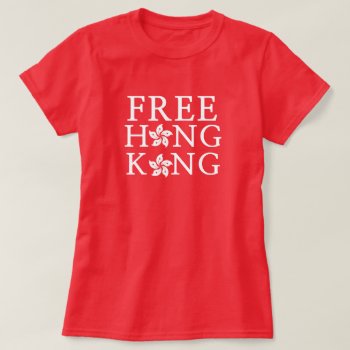 Free Hong Kong  With Orchid Flower T-shirt by DakotaPolitics at Zazzle