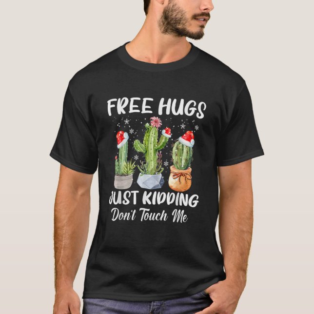 Free Hug Just Kidding Dont Touch Me Funny Cactus C T-Shirt (Front)
