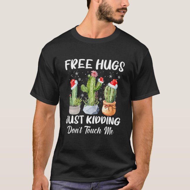 Free Hug Just Kidding Dont Touch Me Funny Cactus C T-Shirt (Front)