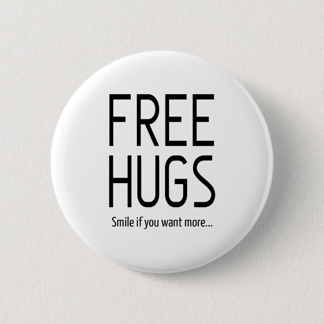 Free Hug, Smile If You Want More I I Need A Hug Button (Front)