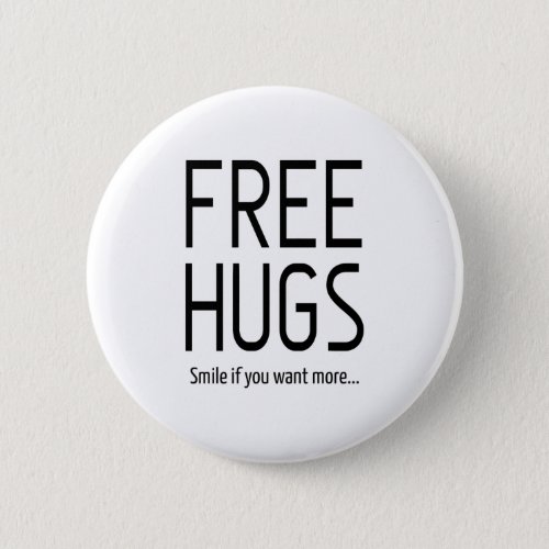 Free Hug Smile If You Want More I I Need A Hug Button