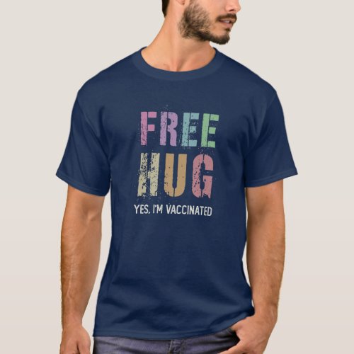 FREE HUG Yes Im Vaccinated Vaccine Girl Team Vax T_Shirt
