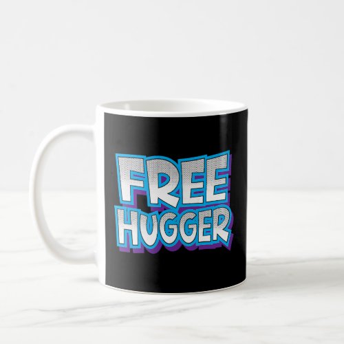 FREE HUGGER  not tree  pun hippie  retro peace  Coffee Mug