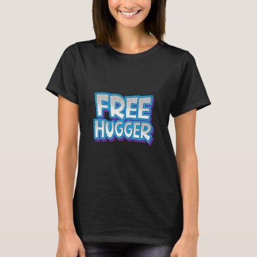 FREE HUGGER  not tree  pun hippie  retro peace  T_Shirt