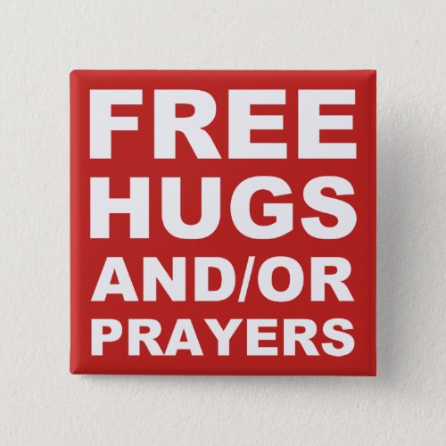 Free Hugs And Or Prayers Christian Button Pin