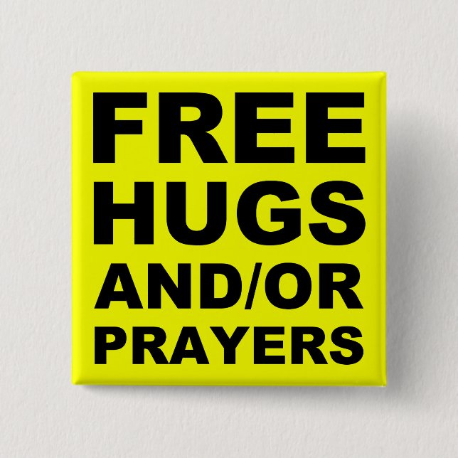 Free Hugs And Or Prayers Christian Button Pin (Front)
