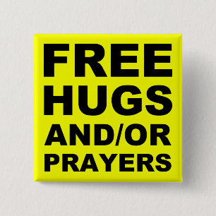 Free Hugs And Or Prayers Christian Button Pin