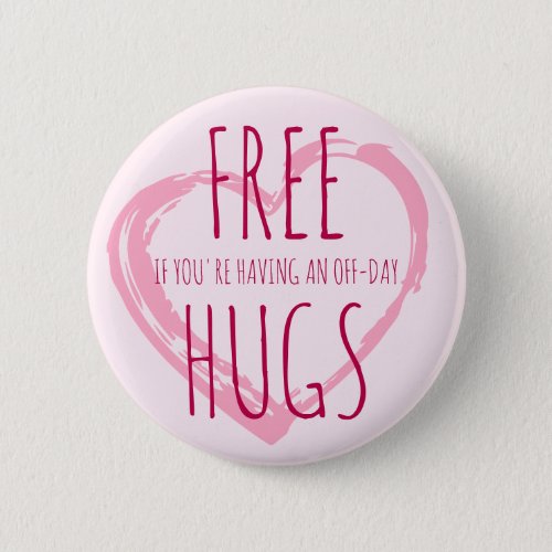 Free Hugs for an off day  custom heart outline Button