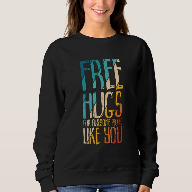 Free Hugs For Awesome People  Festival  1 Sweatshirt (Front)