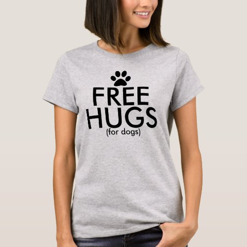 Free Hugs For Dogs T_Shirt
