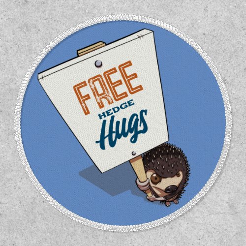 Free Hugs Funny Cartoon Hedgehog Sign Protestor  Patch