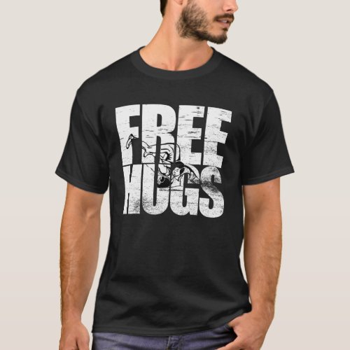 Free Hugs Funny Wrestling Joke Wrestler Free Hugs T_Shirt