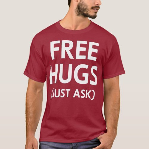 Free Hugs Just Ask Joke Funny Sarcastic Family T_Shirt