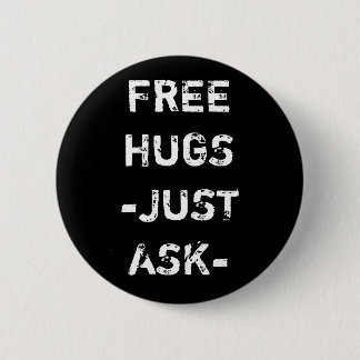 FREE HUGS JUST ASK PINBACK BUTTON