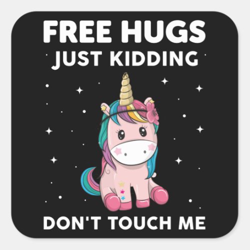 Free Hugs Just Kidding Do Not Touch Me Square Sticker