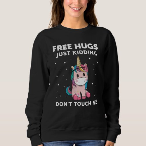 Free Hugs Just Kidding Do Not Touch Me Sweatshirt