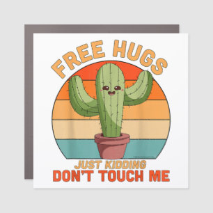 Free Hugs Just Kidding Don't Touch Me Cactus Funny Car Magnet