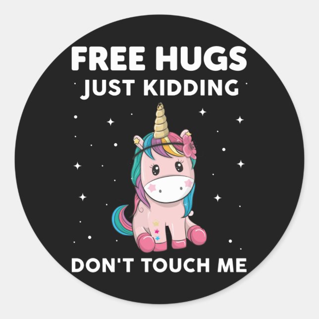 Free Hugs Just Kidding Dont Touch Me Classic Round Sticker (Front)