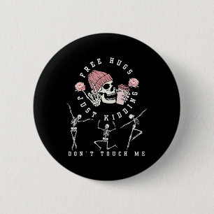Free Hugs Just Kidding Don't Touch Me Fun Hallowee Button