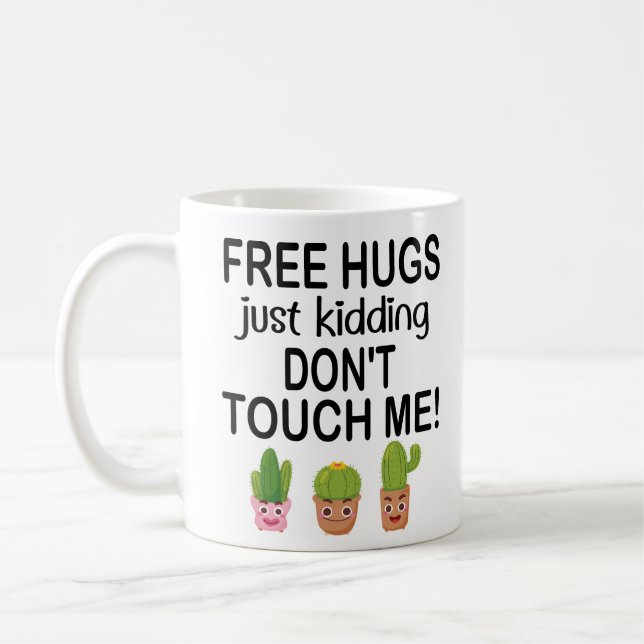 Free Hugs Just kidding Don't Touch Me lovely Cacti Coffee Mug (Left)
