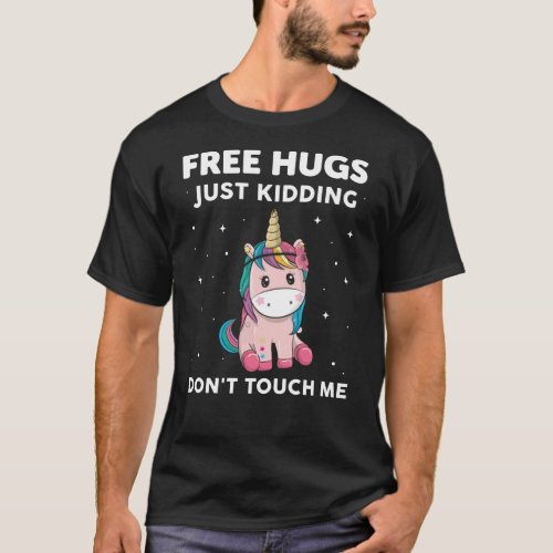 Free Hugs Just Kidding Dont Touch Me T_Shirt