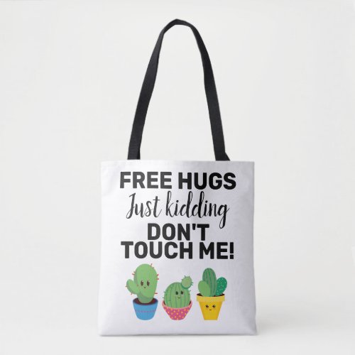 Free hugs lovely cacti dont touch me Sarcastic Tote Bag