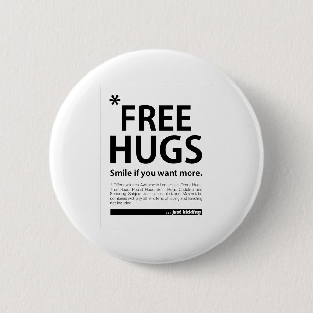 Free Hugs Smile If You Want More, Just Kidding Button (Front)