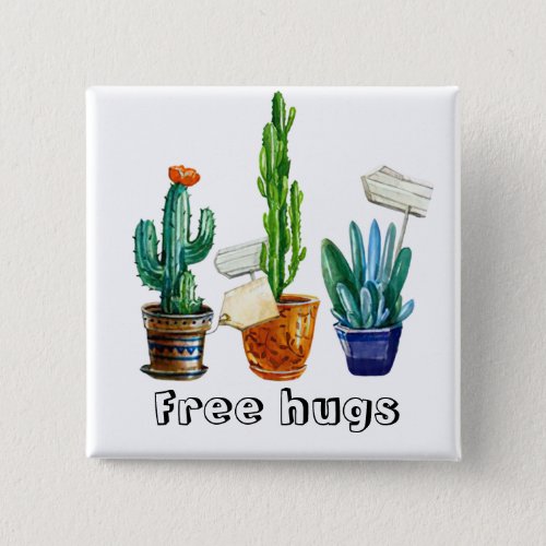 Free hugs succulents cactus plants personalize button