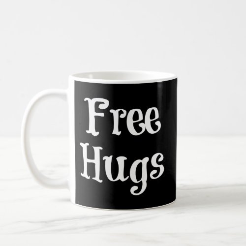 Free Hugs Swea With Coffee Mug