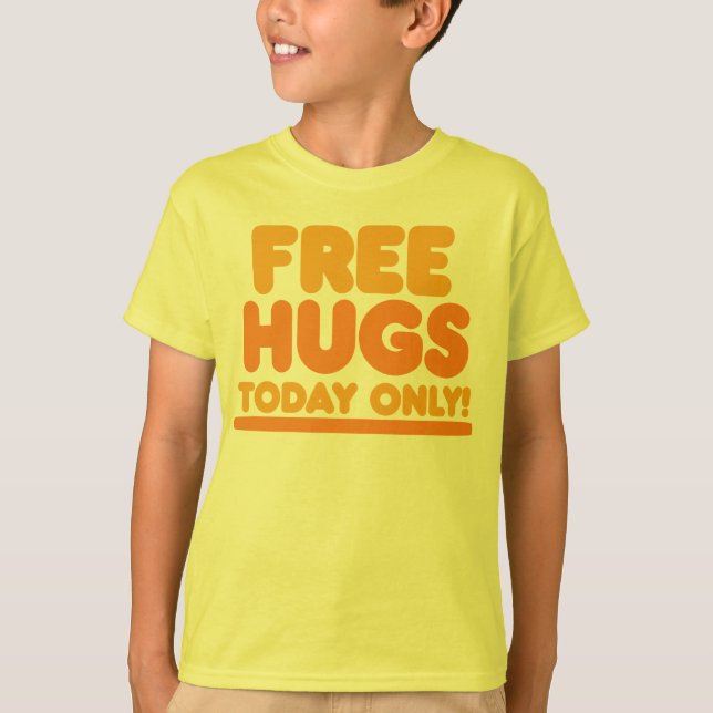 Free Hugs Today Only T-Shirt (Front)